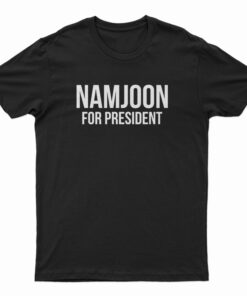 Kim Namjoon For President T-Shirt