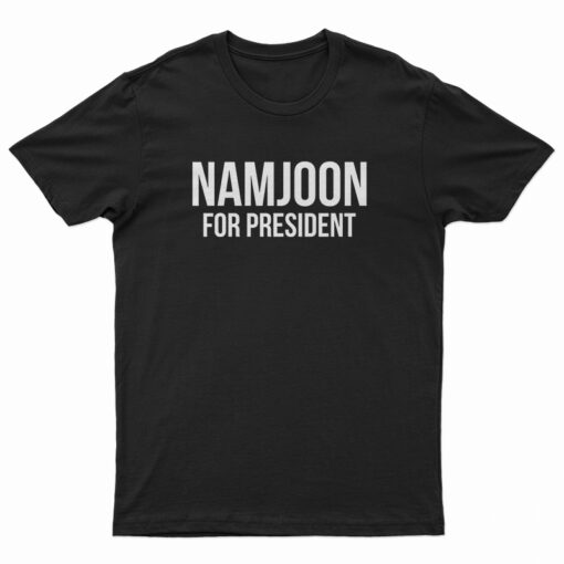 Kim Namjoon For President T-Shirt