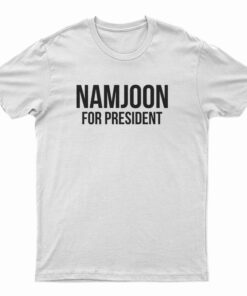 Kim Namjoon For President T-Shirt