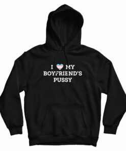 LGBT Pride I Love My Boyfriend's Pussy Hoodie