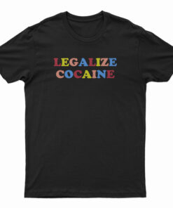 Legalize Cocaine Rainbow T-Shirt