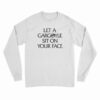 Let a Gargoyle Sit on Your Face Long Sleeve T-Shirt