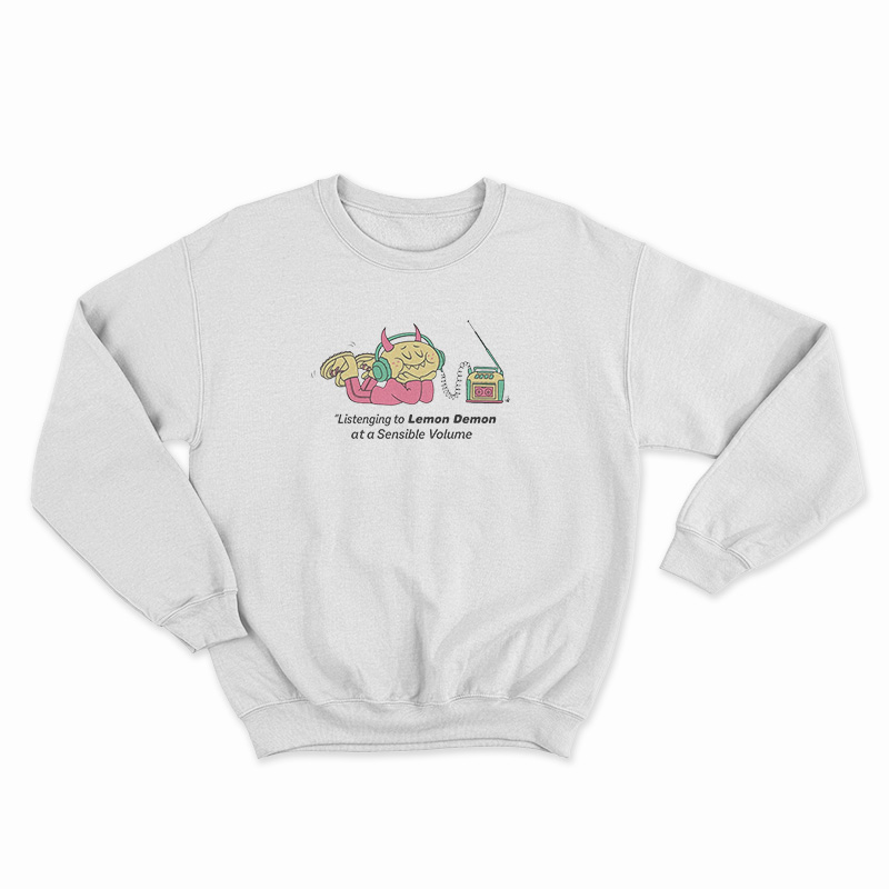 Listening To Lemon Demon At A Sensible Volume Sweatshirt