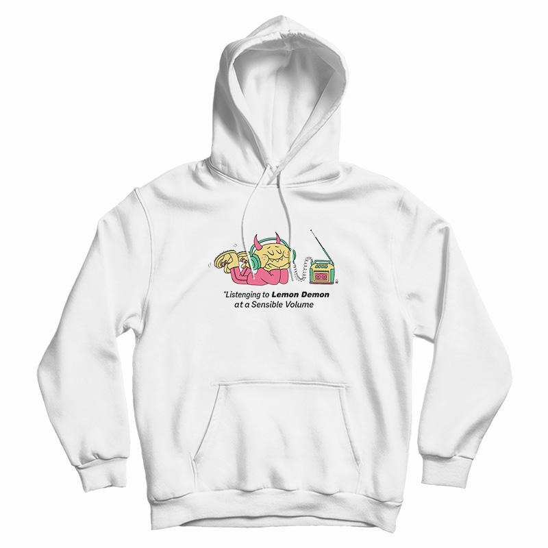 Listening To Lemon Demon At A Sensible Volume Hoodie