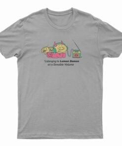 Listening To Lemon Demon At A Sensible Volume T-Shirt