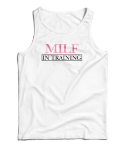 MILF In Training Tank Top