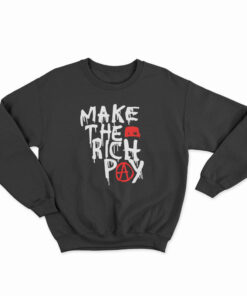 Make The Rich Pay Sweatshirt