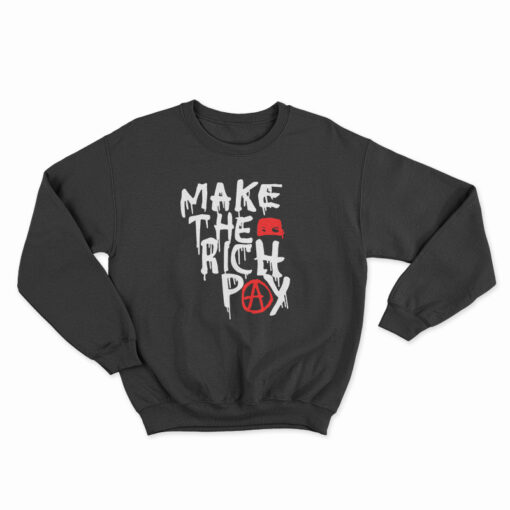 Make The Rich Pay Sweatshirt