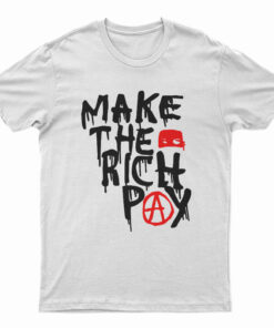 Make The Rich Pay T-Shirt