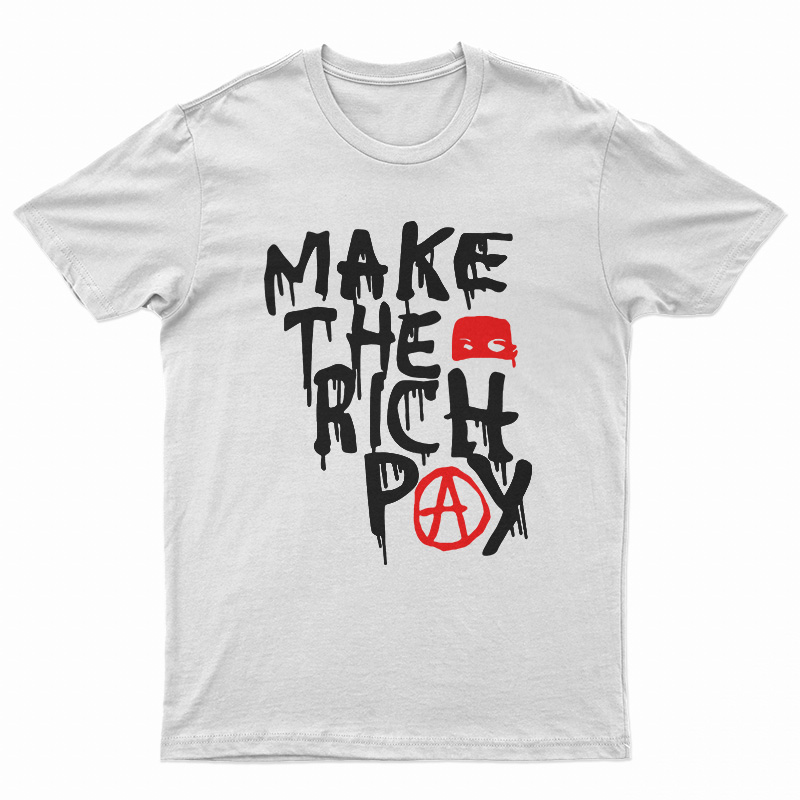 Make The Rich Pay T-Shirt