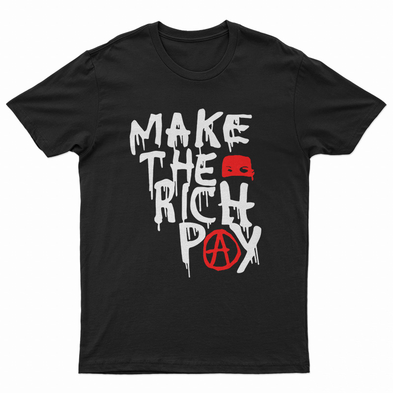 Make The Rich Pay T-Shirt