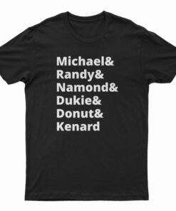 Michael And Randy And Namond And Dukie And Donut And Kenard T-Shirt
