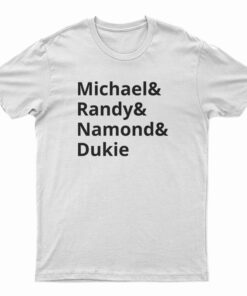 Michael And Randy And Namond And Dukie T-Shirt