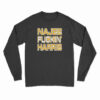 Najee Fuckin' Harris Long Sleeve T-Shirt