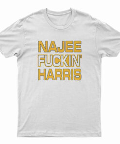 Najee Fuckin' Harris T-Shirt