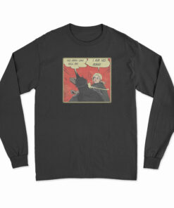 No Man Can Kill Me I Am No Man Long Sleeve T-Shirt