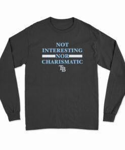 Not Interesting Nor Charismatic Long Sleeve T-Shirt