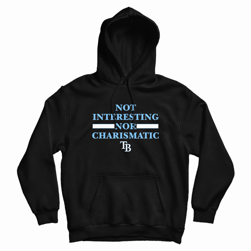 Not Interesting Nor Charismatic Hoodie