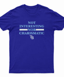 Not Interesting Nor Charismatic T-Shirt