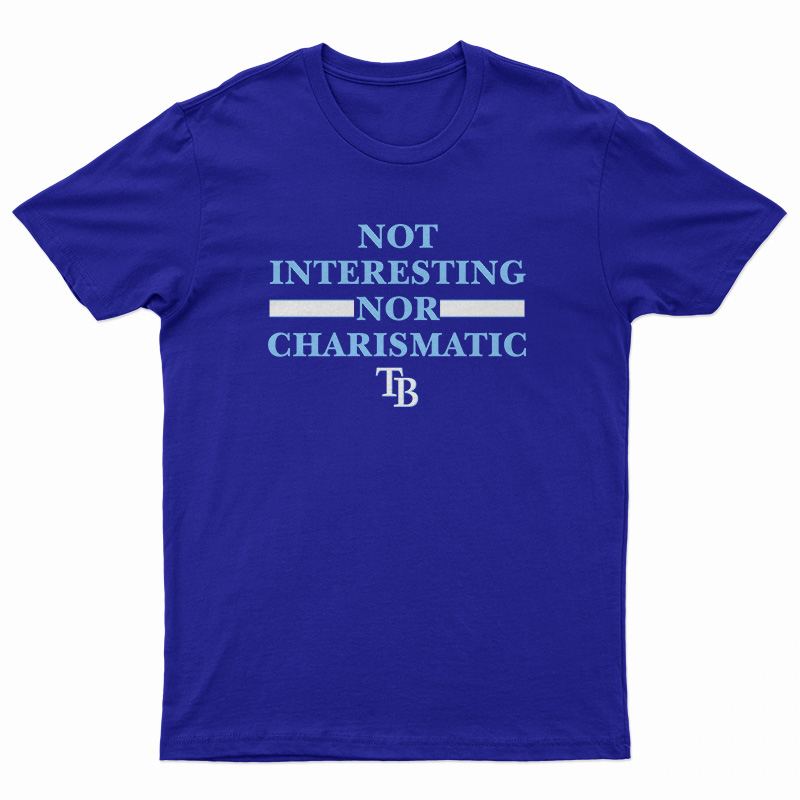Not Interesting Nor Charismatic T-Shirt