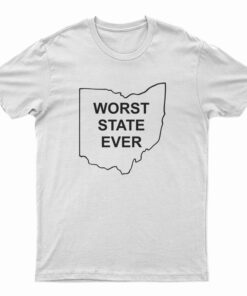 Ohio Worst State Ever T-Shirt