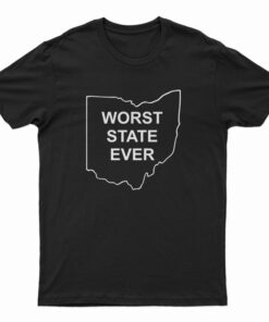Ohio Worst State Ever T-Shirt