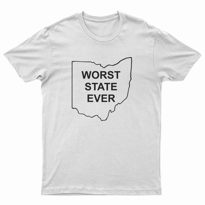 Ohio Worst State Ever T-Shirt