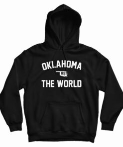 Oklahoma vs The World Hoodie