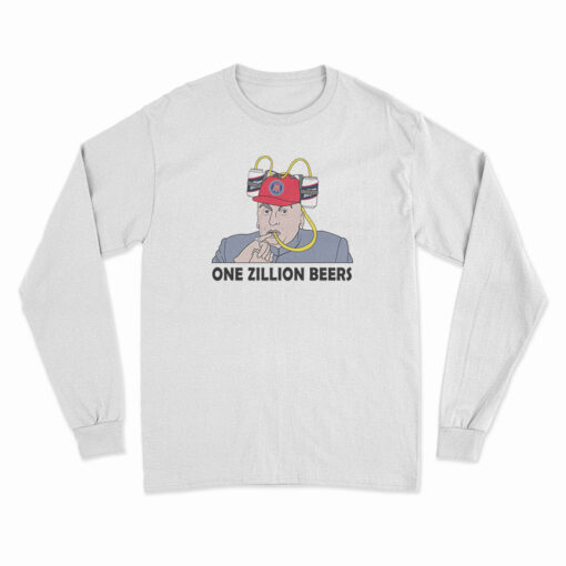 One Zillion Beers Long Sleeve T-Shirt