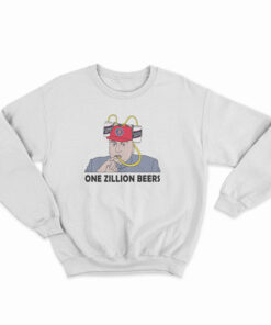 One Zillion Beers Sweatshirt