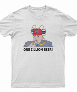 One Zillion Beers T-Shirt