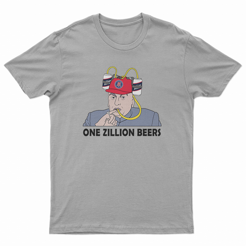 One Zillion Beers T-Shirt