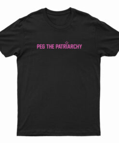 Peg The Patriarchy T-Shirt