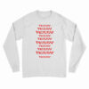 Pussy Pussy Pussy Pussy Pussy Long Sleeve T-Shirt
