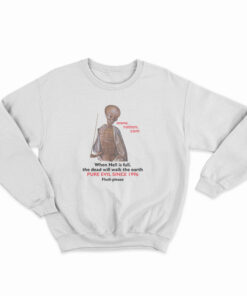 Rotten Dot Com When Hell Is Full Sweatshirt