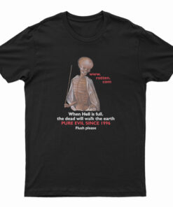 Rotten Dot Com When Hell Is Full T-Shirt