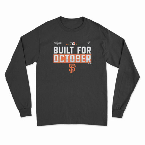 San Francisco Giants Built For October 2021 Postseason Long Sleeve T-Shirt