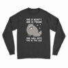She Is Beauty She Is Trash Raccoon Long Sleeve T-Shirt