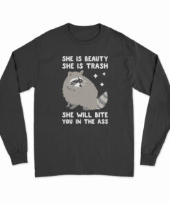 She Is Beauty She Is Trash Raccoon Long Sleeve T-Shirt