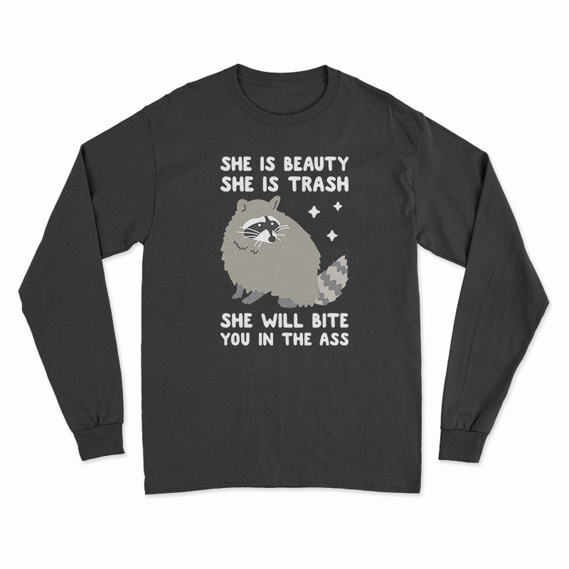 She Is Beauty She Is Trash Raccoon Long Sleeve T-Shirt