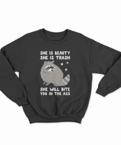 She Is Beauty She Is Trash Raccoon Sweatshirt