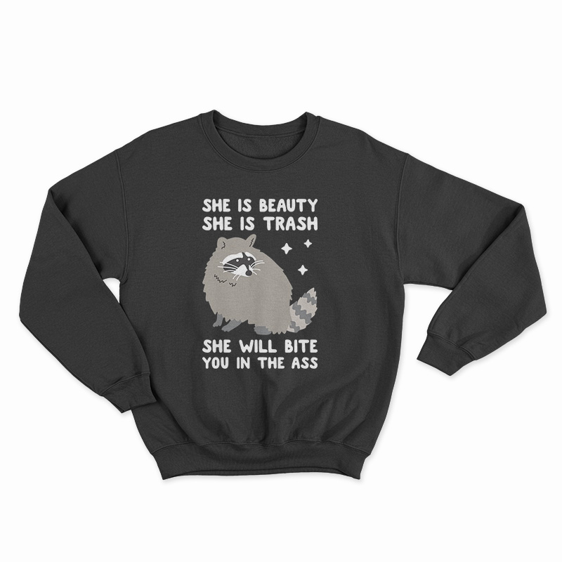 She Is Beauty She Is Trash Raccoon Sweatshirt
