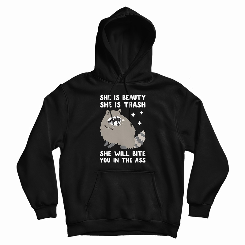 She Is Beauty She Is Trash Raccoon Hoodie