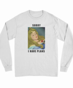 Sleeping Beauty Sorry I Have Plans Long Sleeve T-Shirt