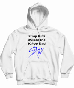 Stray Kids Makes The K-Pop Dad Stay Hoodie