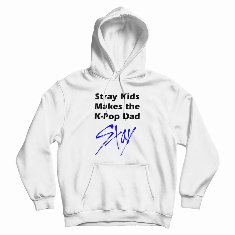 Stray Kids Makes The K-Pop Dad Stay Hoodie