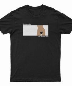 Tasmania The Natural State T-Shirt