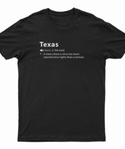 Texas Noun A State Where A Virus Has More T-Shirt
