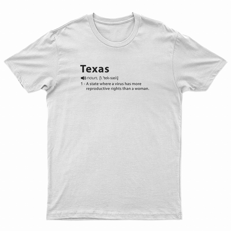 Texas Noun A State Where A Virus Has More T-Shirt