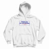 Thank You For Not Bitching Hoodie